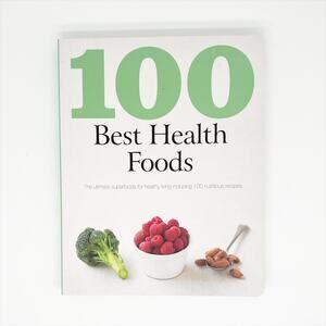 100 Best Health Foods Book The Ultimate Superfoods Book By Love Food